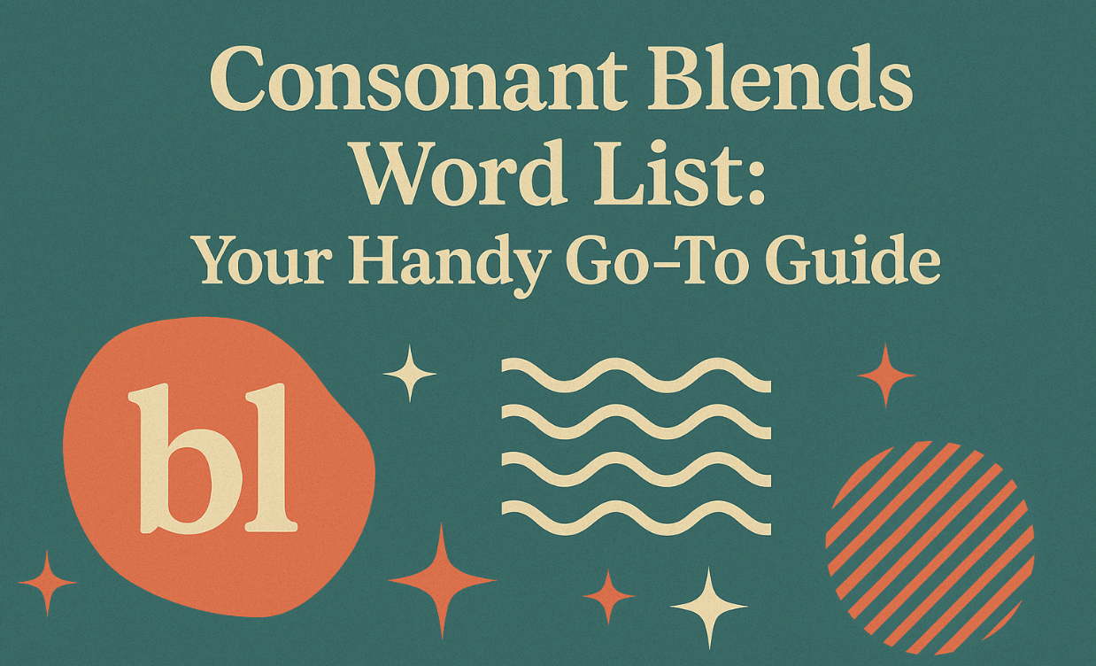 Horizontal digital banner with a teal background featuring the title “Consonant Blends Word List: Your Handy Go-To Guide” in cream serif text. Decorative elements include an orange pebble-shaped icon with “bl,” wavy cream lines in the center, multiple starburst accents, and a striped orange circle on the right, creating a modern and playful design.